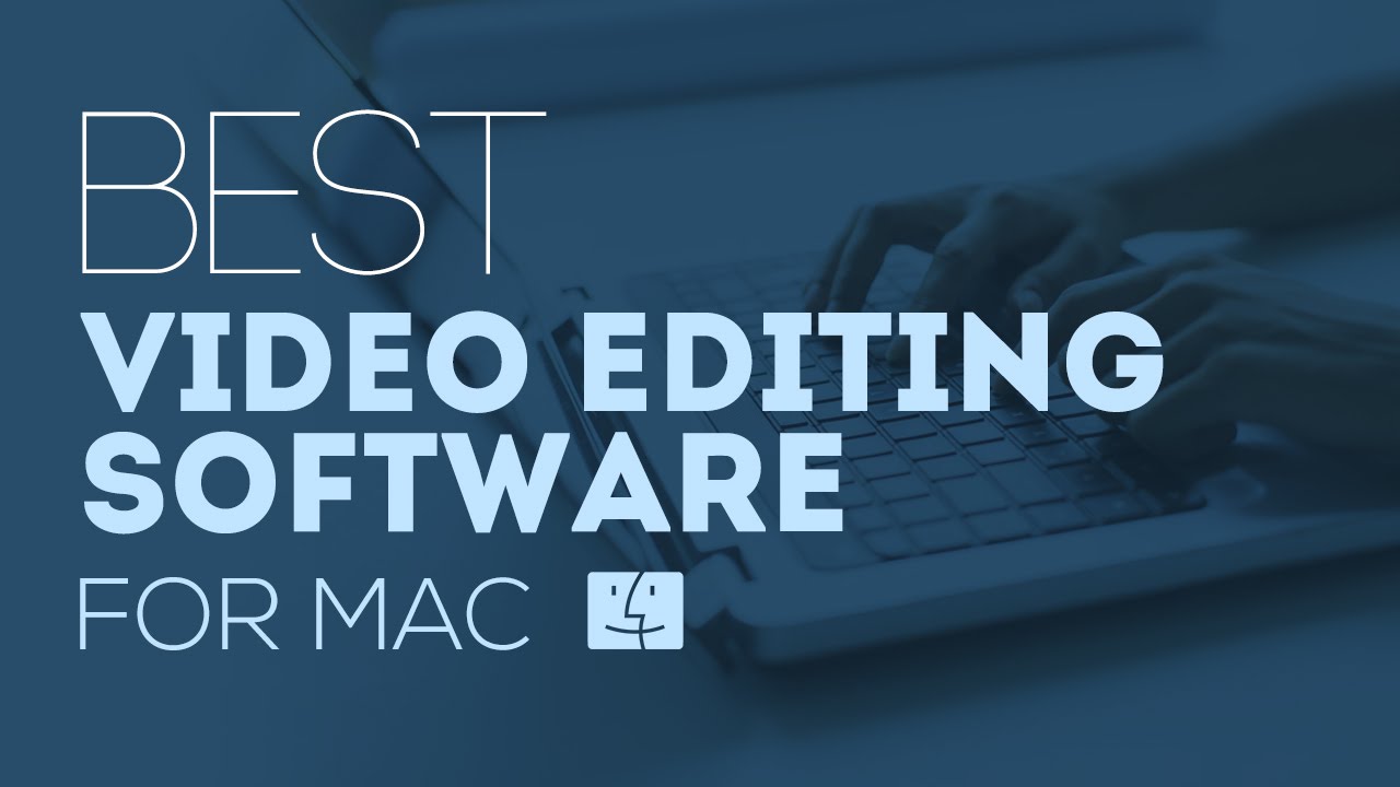 Top 10 best video editing software for mac